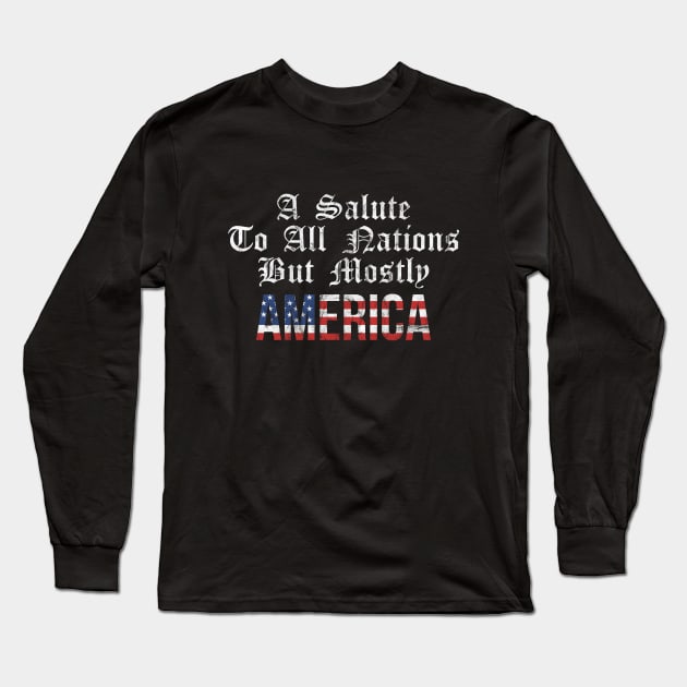 A Salute to All Nations But Mostly AMERICA! Vintage Long Sleeve T-Shirt by FandomTrading